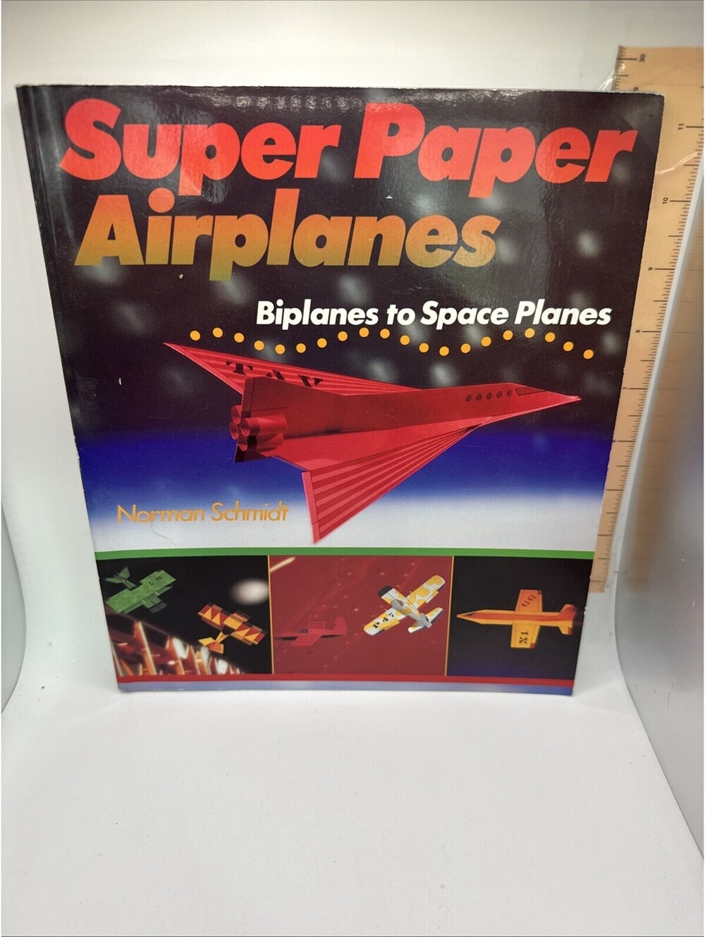 Super Paper Airplanes: Biplanes to Space Planes - Paperback 1994